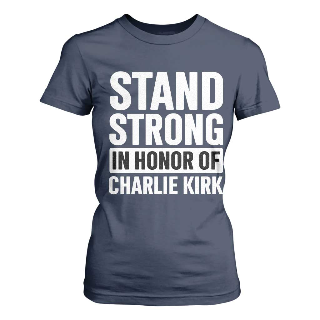 Stand Strong in Honor of Charlie Kirk T Shirt For Women TS10 Navy Print Your Wear