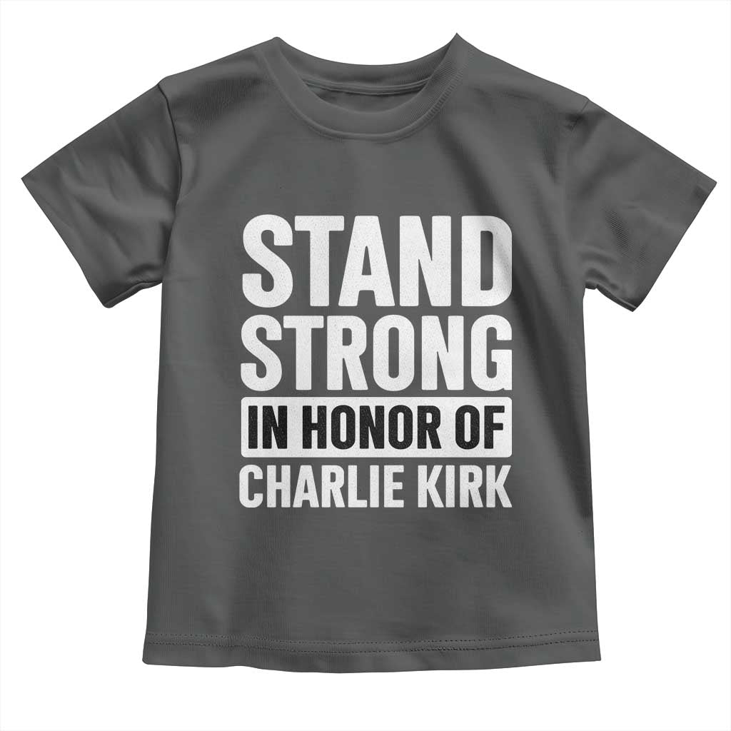 Stand Strong in Honor of Charlie Kirk Toddler T Shirt TS10 Dark Heather Print Your Wear