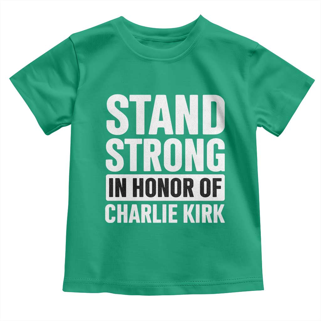 Stand Strong in Honor of Charlie Kirk Toddler T Shirt TS10 Irish Green Print Your Wear