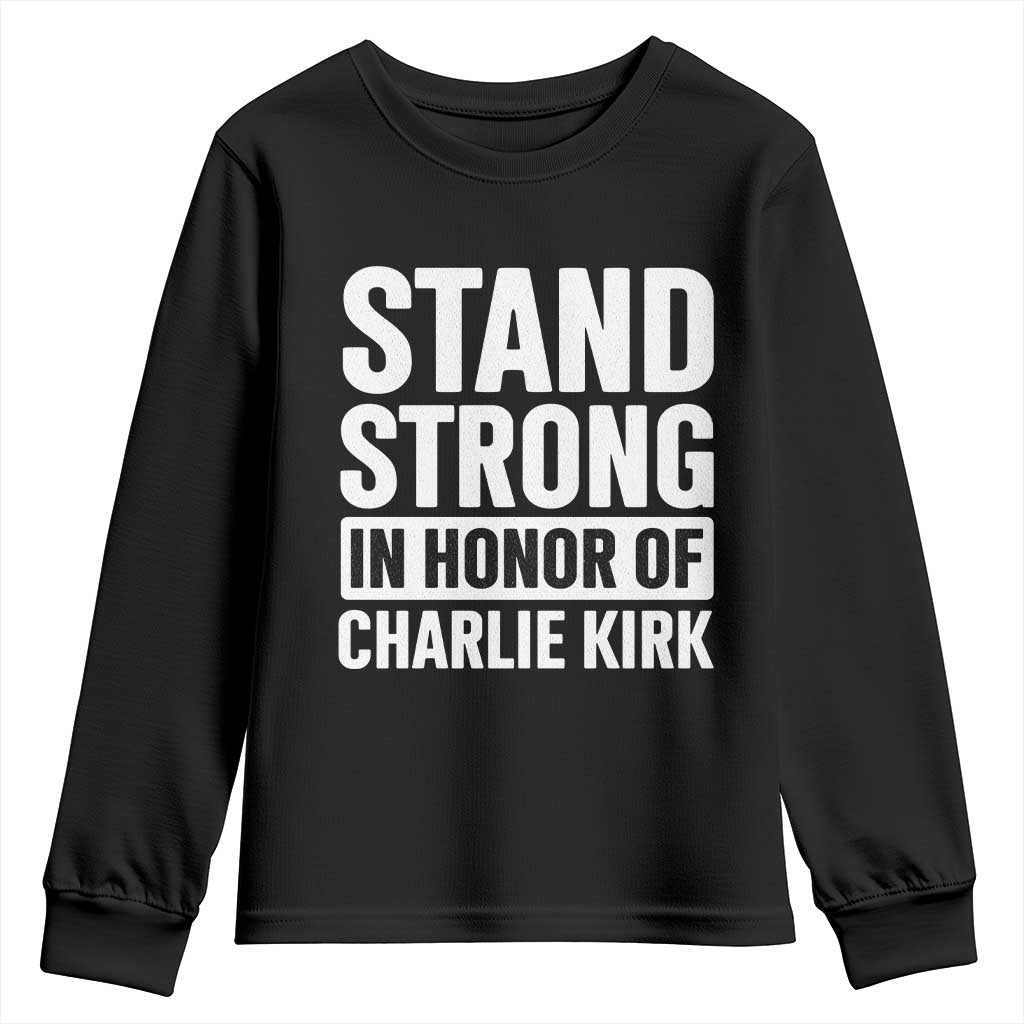 Stand Strong in Honor of Charlie Kirk Youth Sweatshirt TS10 Black Print Your Wear