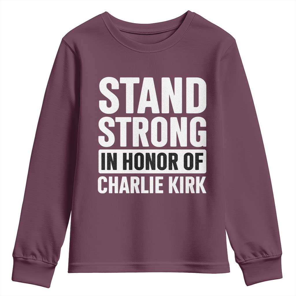Stand Strong in Honor of Charlie Kirk Youth Sweatshirt TS10 Maroon Print Your Wear