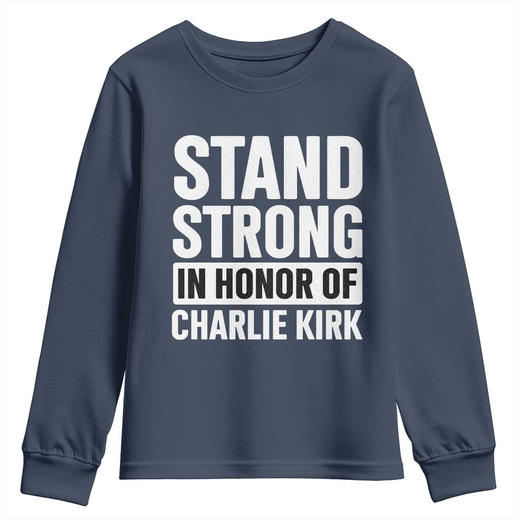 Stand Strong in Honor of Charlie Kirk Youth Sweatshirt TS10 Navy Print Your Wear