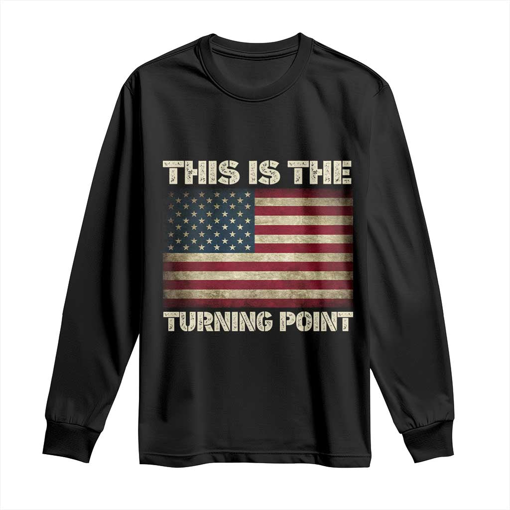 Retro This is The Turning Point Long Sleeve Shirt Vintage USA Freedom Patriotic America Flag TS10 Black Print Your Wear