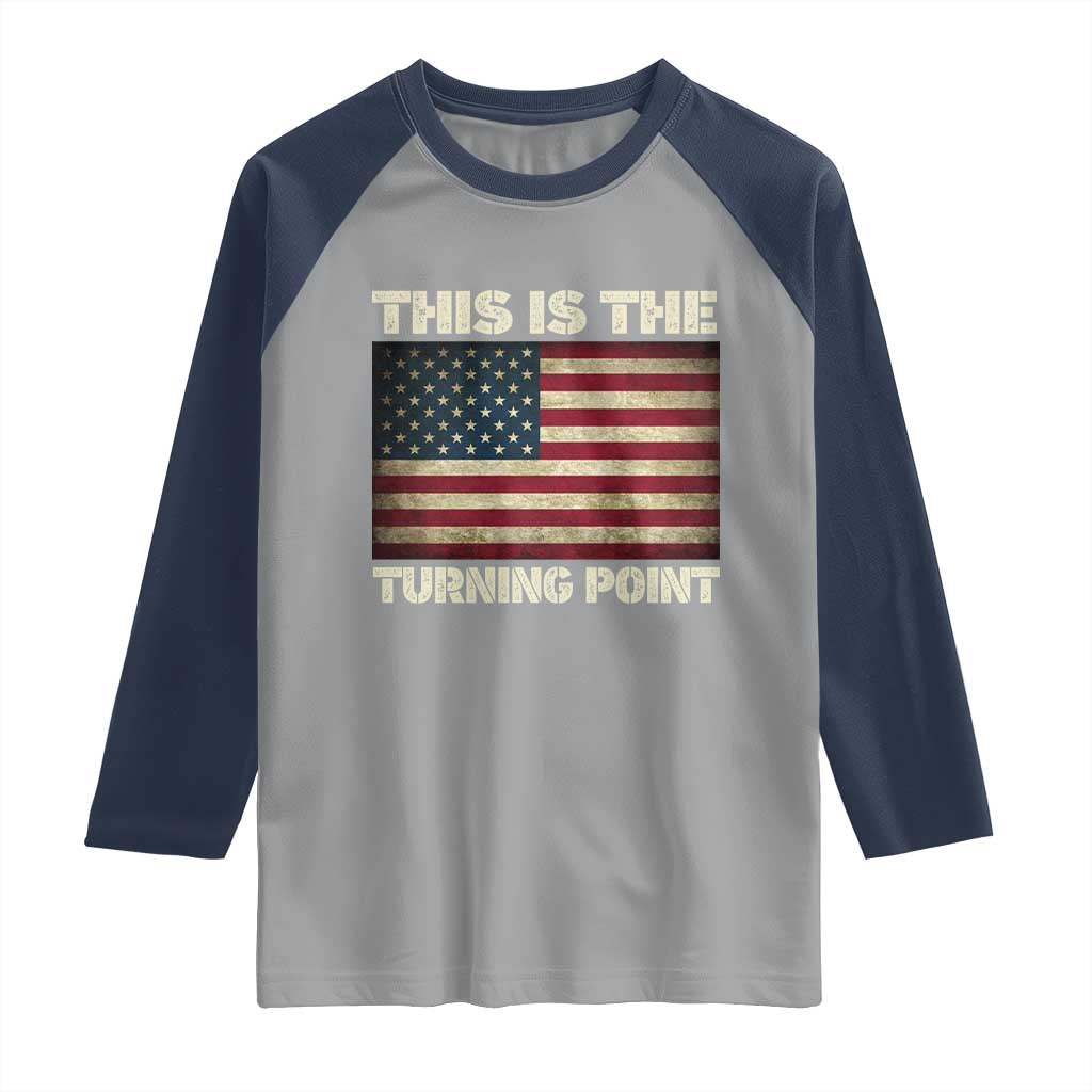 Retro This is The Turning Point Raglan Shirt Vintage USA Freedom Patriotic America Flag TS10 Sport Gray Navy Print Your Wear