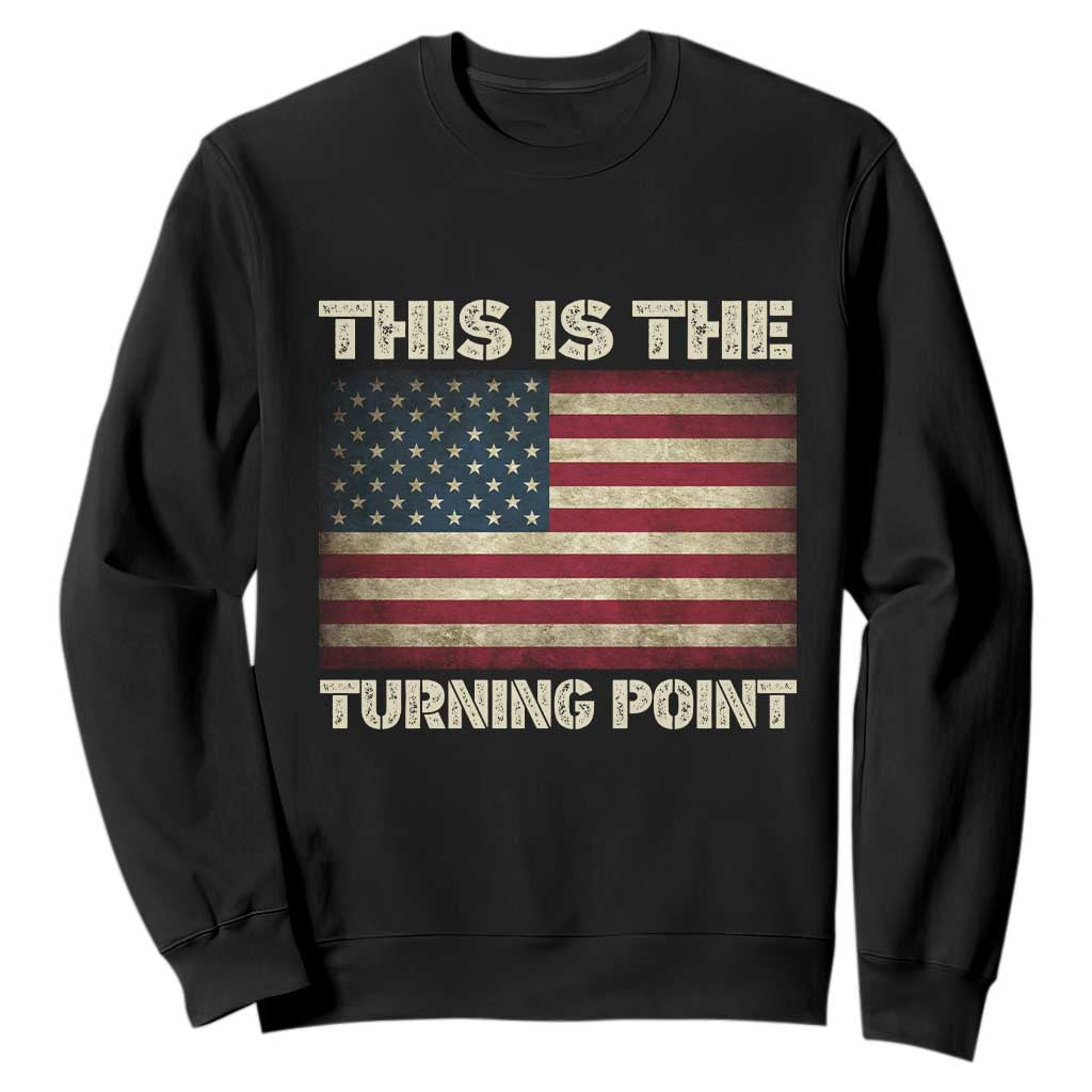 Retro This is The Turning Point Sweatshirt Vintage USA Freedom Patriotic America Flag TS10 Black Print Your Wear