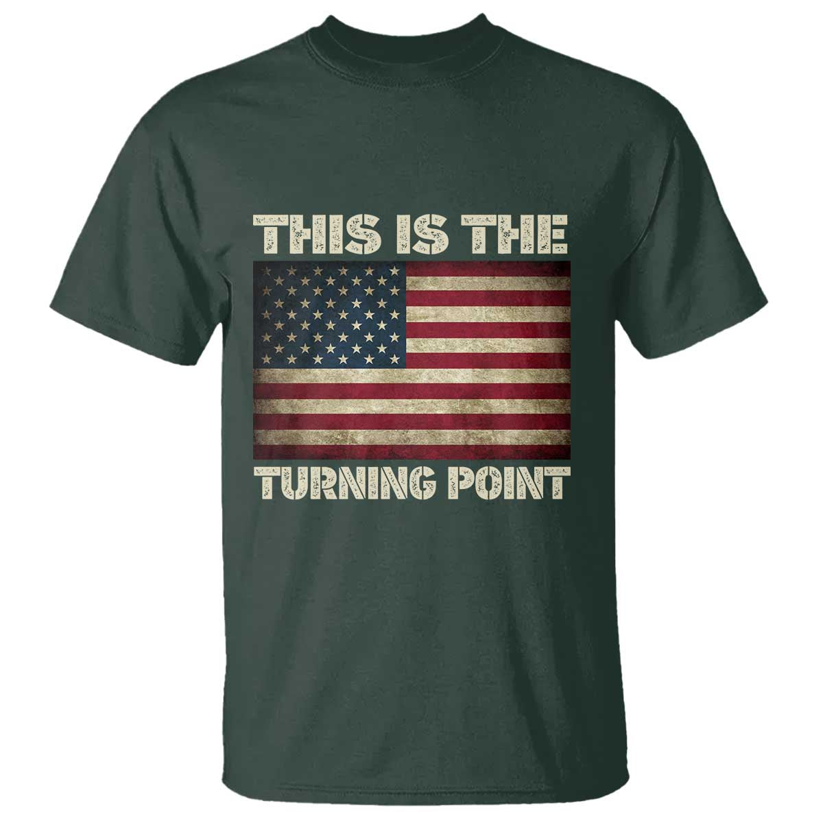 Retro This is The Turning Point T Shirt Vintage USA Freedom Patriotic America Flag TS10 Dark Forest Green Print Your Wear