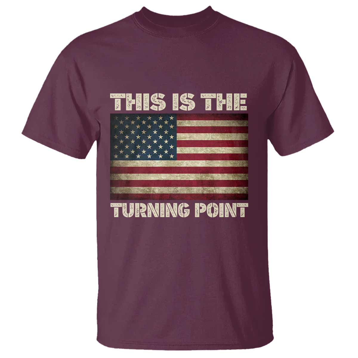 Retro This is The Turning Point T Shirt Vintage USA Freedom Patriotic America Flag TS10 Maroon Print Your Wear
