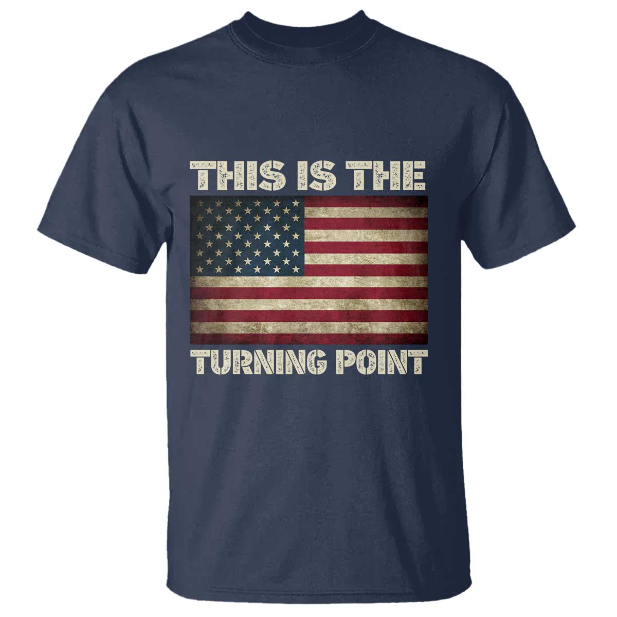 Retro This is The Turning Point T Shirt Vintage USA Freedom Patriotic America Flag TS10 Navy Print Your Wear