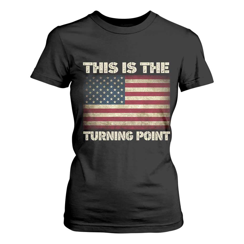 Retro This is The Turning Point T Shirt For Women Vintage USA Freedom Patriotic America Flag TS10 Black Print Your Wear