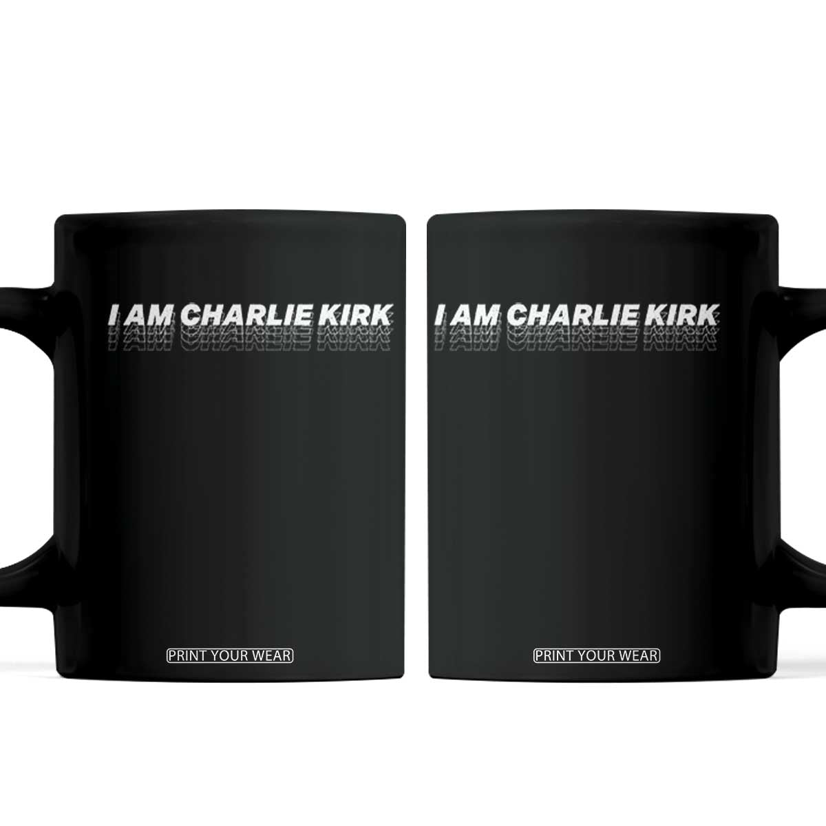 I Am Charlie Kirk Coffee Mug Freedom A True Patriot Patriotic USA TS10 Black Print Your Wear