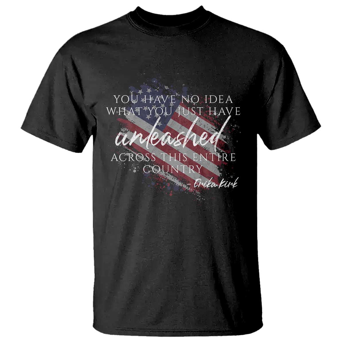 Charlie Kirk Memorial T Shirt Erika Kirk Quote Patriotism Faith Gods Merciful Love TS10 Black Print Your Wear