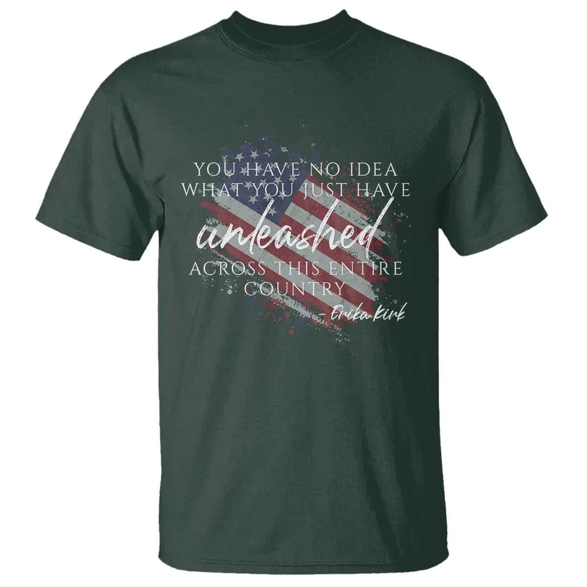 Charlie Kirk Memorial T Shirt Erika Kirk Quote Patriotism Faith Gods Merciful Love TS10 Dark Forest Green Print Your Wear