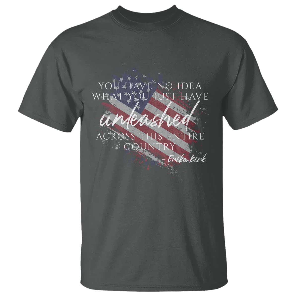 Charlie Kirk Memorial T Shirt Erika Kirk Quote Patriotism Faith Gods Merciful Love TS10 Dark Heather Print Your Wear