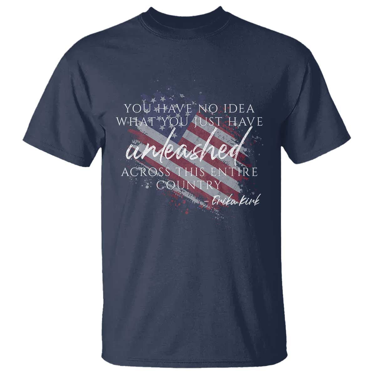Charlie Kirk Memorial T Shirt Erika Kirk Quote Patriotism Faith Gods Merciful Love TS10 Navy Print Your Wear
