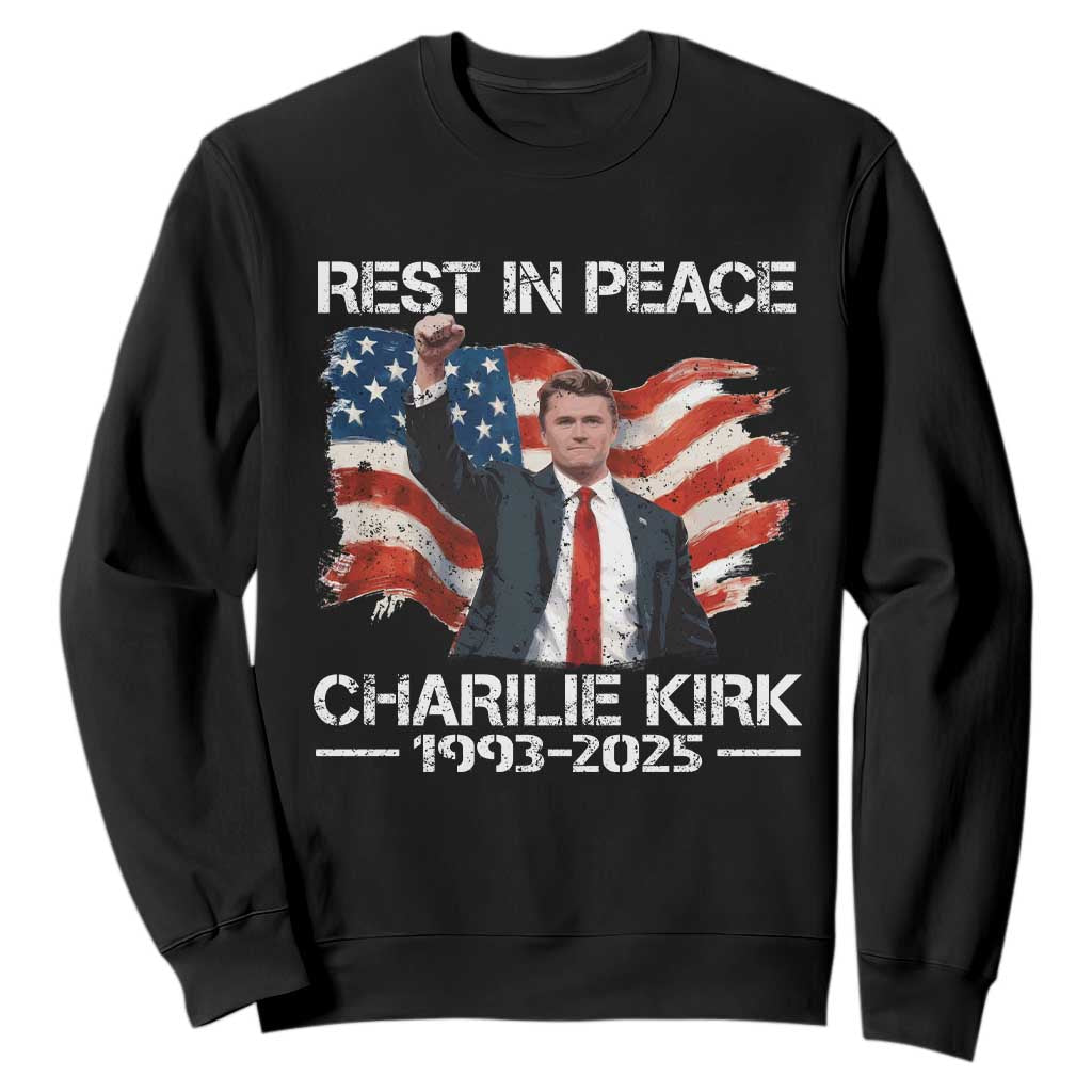 Rest in Peace Charlie Kirk Sweatshirt Memorial Tribute Charlie A True Patriot USA Flag TS10 Black Print Your Wear
