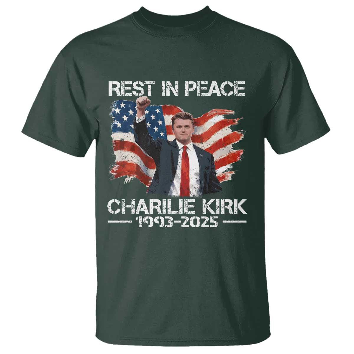 Rest in Peace Charlie Kirk T Shirt Memorial Tribute Charlie A True Patriot USA Flag TS10 Dark Forest Green Print Your Wear