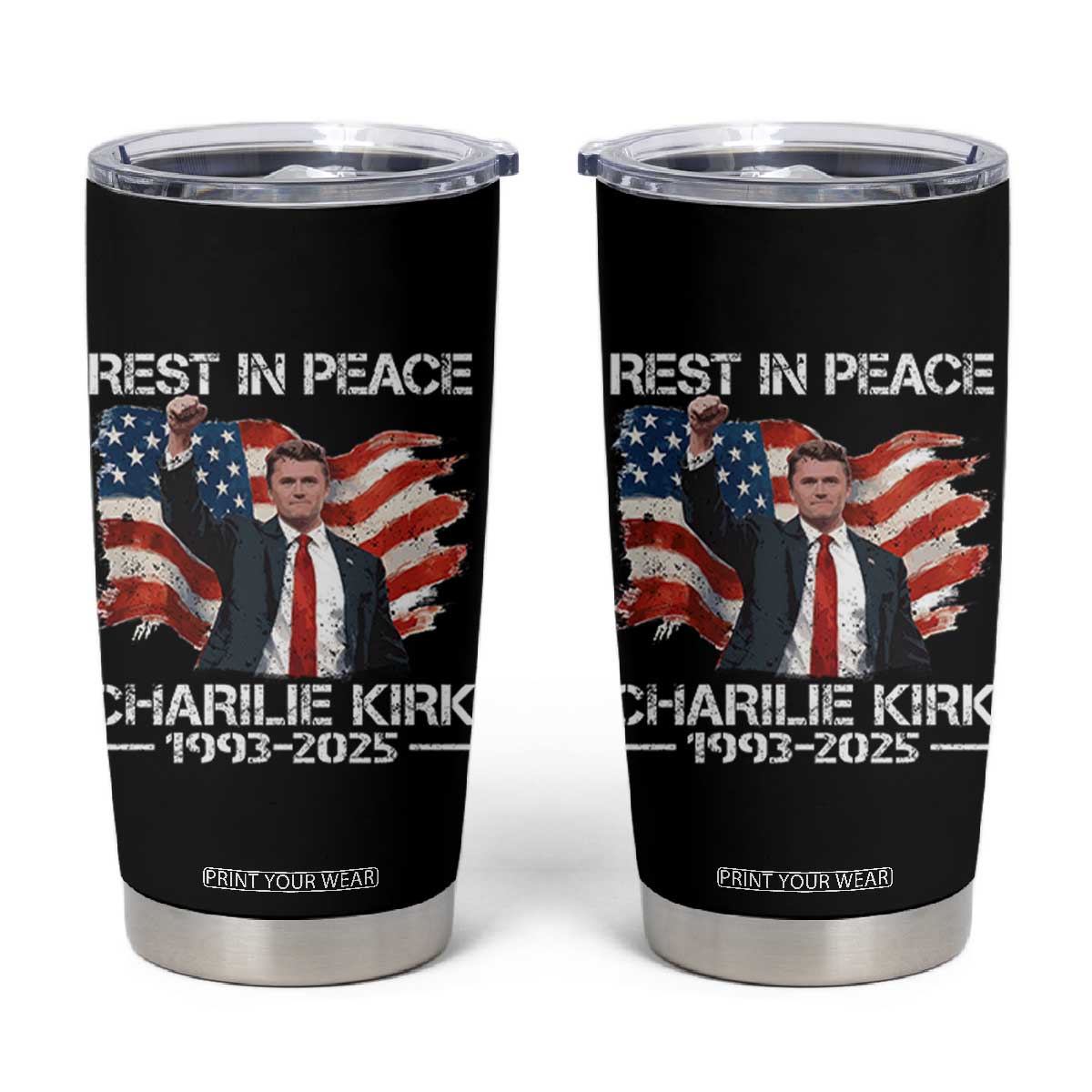 Rest in Peace Charlie Kirk Tumbler Cup Memorial Tribute Charlie A True Patriot USA Flag TS10 Black Print Your Wear