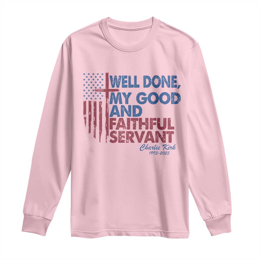 Charlie Kirk Long Sleeve Shirt Fear Not Mens Christian Memorial Tribute Charlie Cross US Flag TS10 Light Pink Print Your Wear