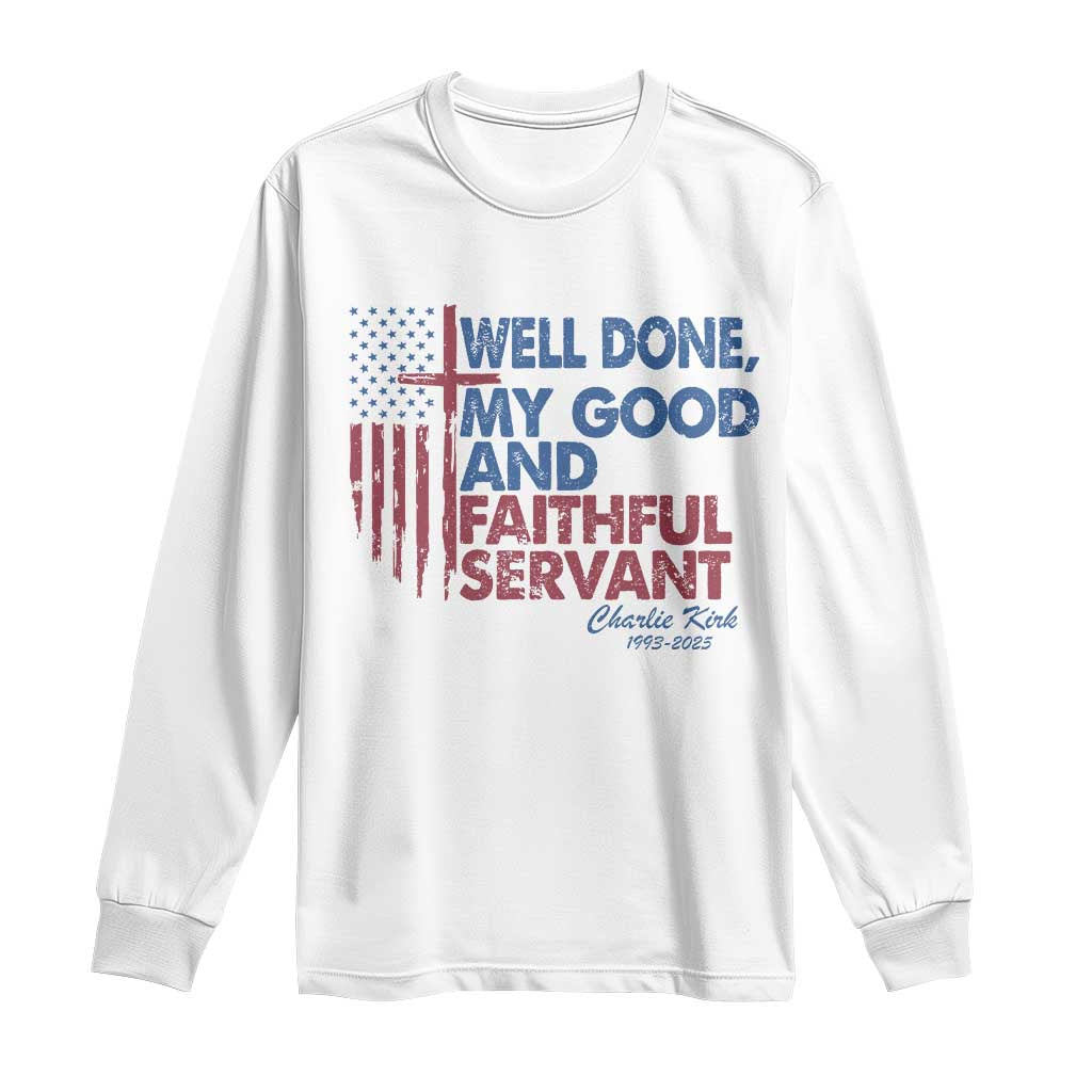 Charlie Kirk Long Sleeve Shirt Fear Not Mens Christian Memorial Tribute Charlie Cross US Flag TS10 White Print Your Wear