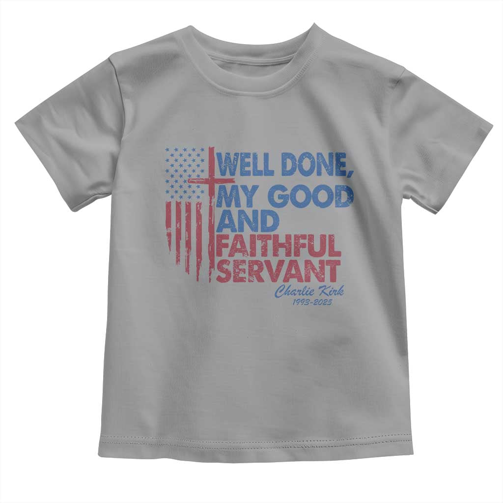 Charlie Kirk Toddler T Shirt Fear Not Mens Christian Memorial Tribute Charlie Cross US Flag TS10 Sport Gray Print Your Wear