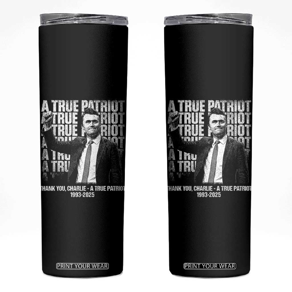 Charlie Kirk Freedom Skinny Tumbler Vintage A True Patriot Patriotic American TS10 Black Print Your Wear