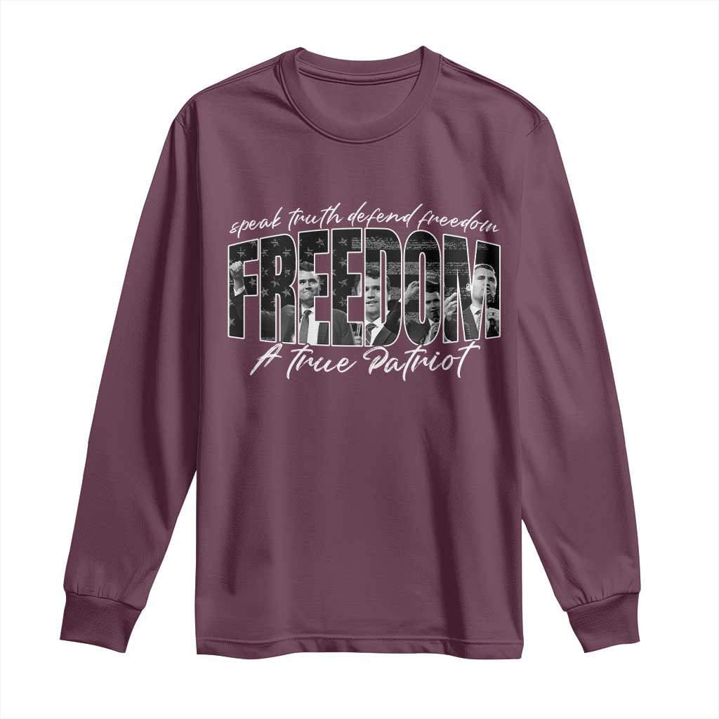 Charlie Kirk Freedom Long Sleeve Shirt A True Patriot Patriotic American TS10 Maroon Print Your Wear