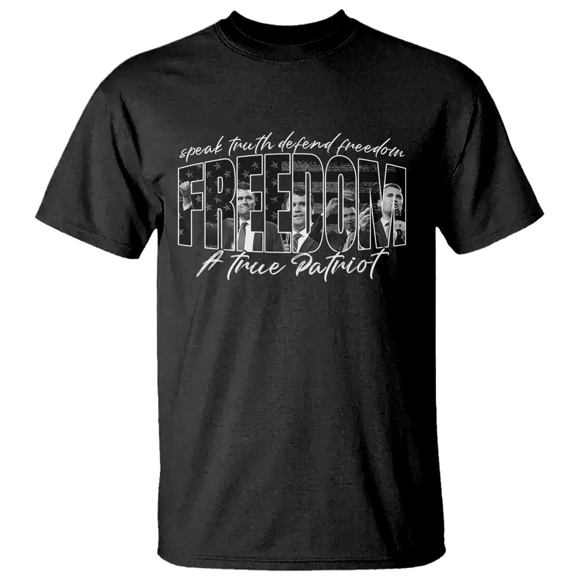 Charlie Kirk Freedom T Shirt A True Patriot Patriotic American TS10 Black Print Your Wear