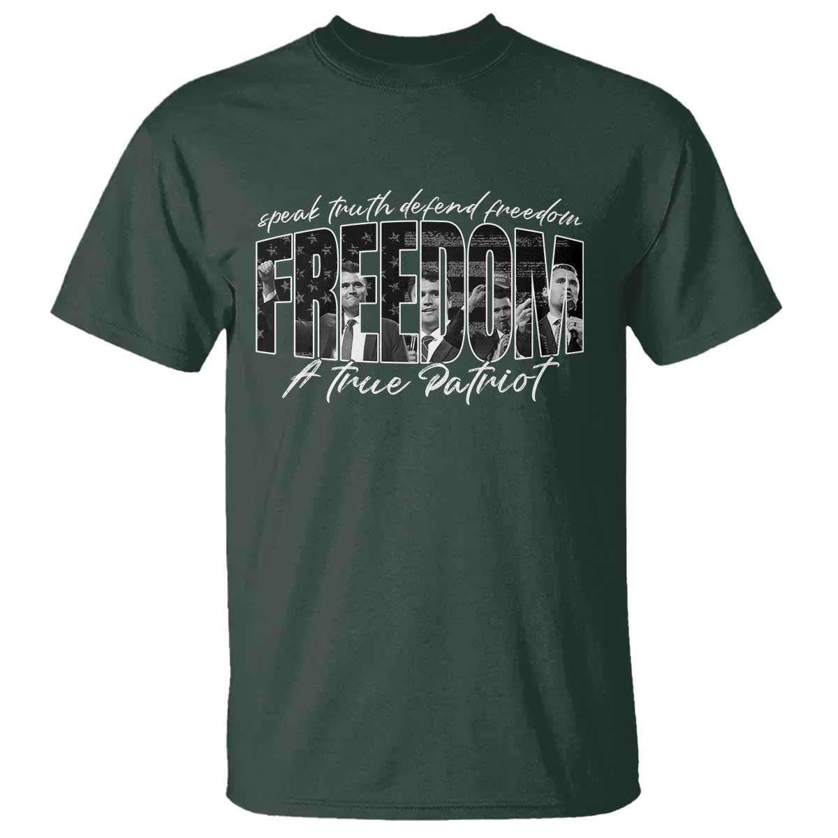 Charlie Kirk Freedom T Shirt A True Patriot Patriotic American TS10 Dark Forest Green Print Your Wear