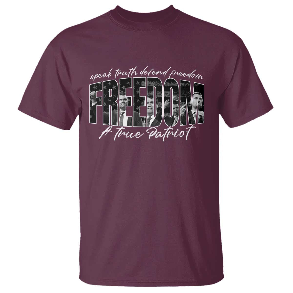 Charlie Kirk Freedom T Shirt A True Patriot Patriotic American TS10 Maroon Print Your Wear