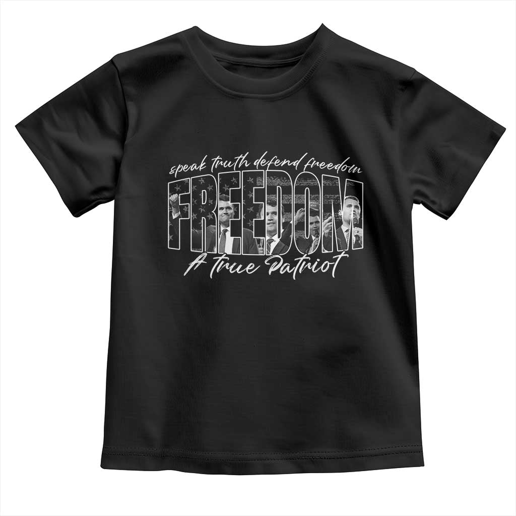 Charlie Kirk Freedom Toddler T Shirt A True Patriot Patriotic American TS10 Black Print Your Wear