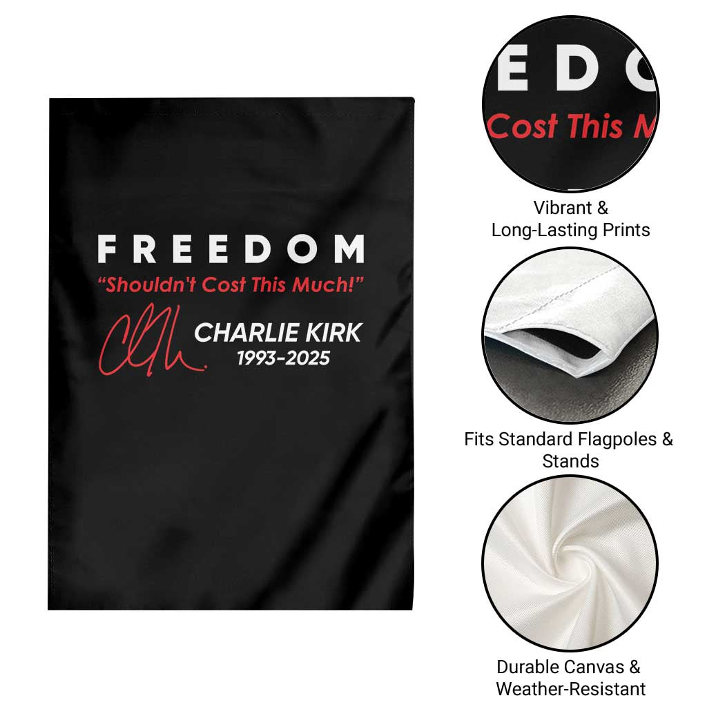 Charlie Kirk Memorial Garden Flag Freedom Shouldnt Cost This Much TS10 Print Your Wear
