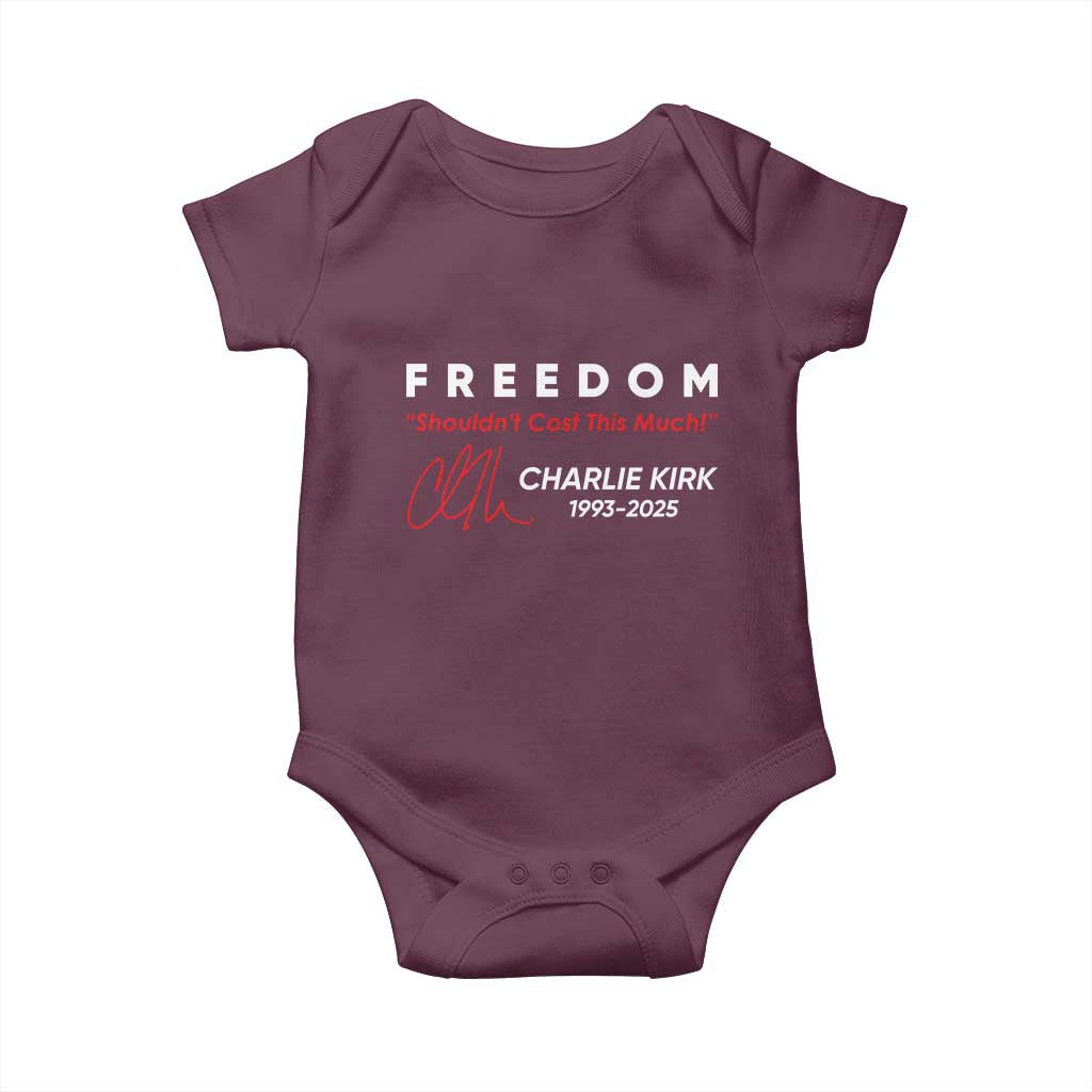 Charlie Kirk Memorial Baby Onesie Freedom Shouldnt Cost This Much TS10 Maroon Print Your Wear