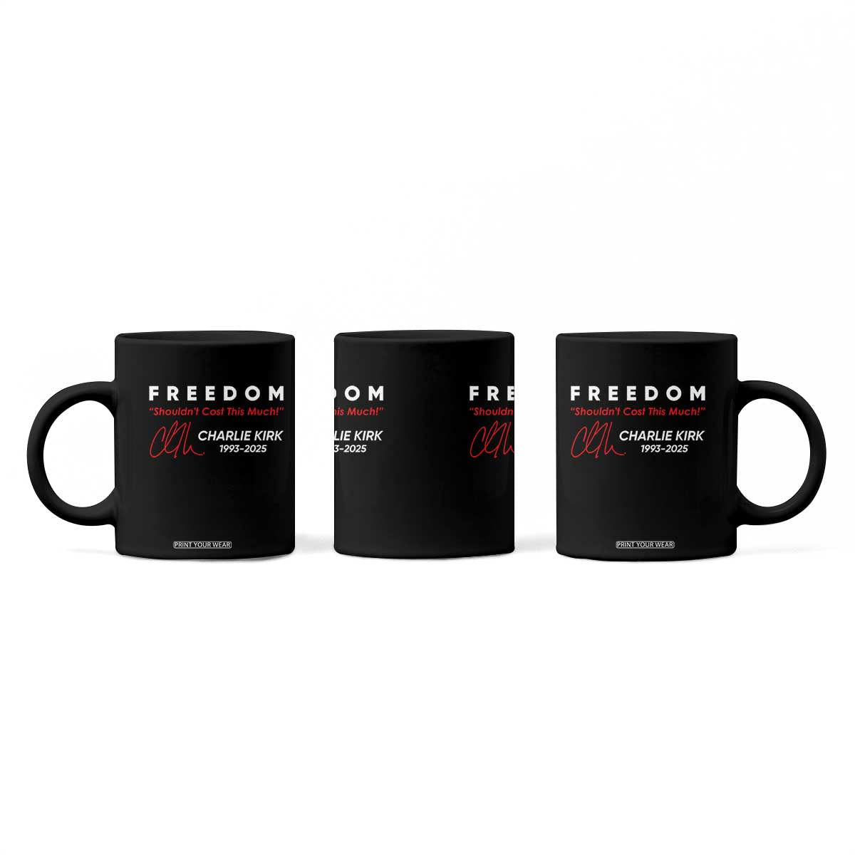 Charlie Kirk Memorial Coffee Mug Freedom Shouldnt Cost This Much TS10 Print Your Wear