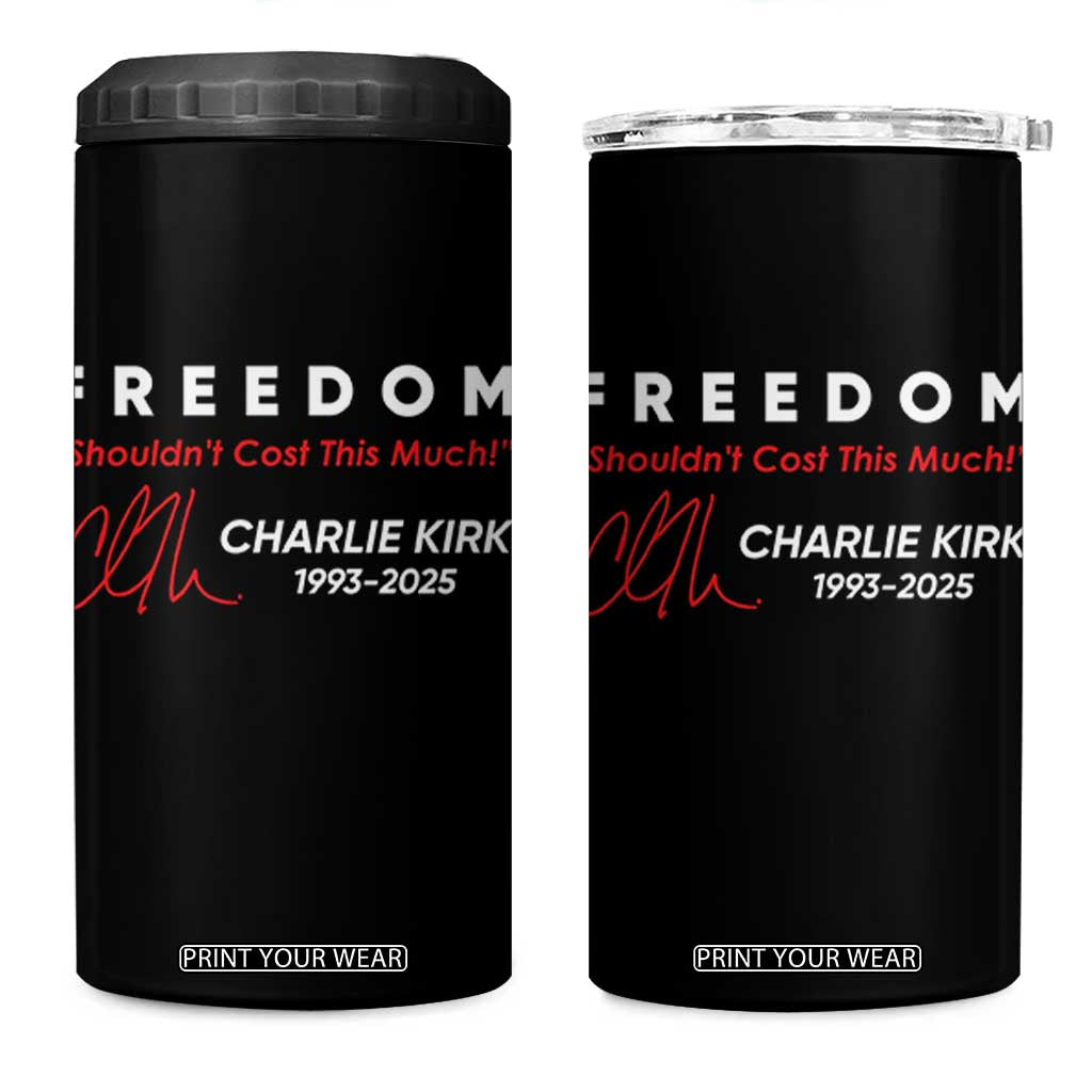 Charlie Kirk Memorial 4 in 1 Can Cooler Tumbler Freedom Shouldnt Cost This Much TS10 One Size: 16 oz Black Print Your Wear