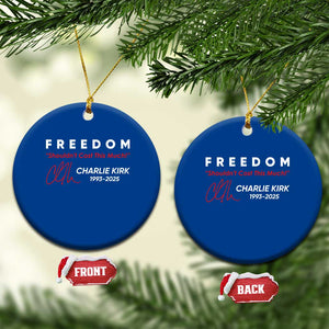 Charlie Kirk Memorial Ceramic Ornament Freedom Shouldnt Cost This Much TS10 1pc Blue Print Your Wear