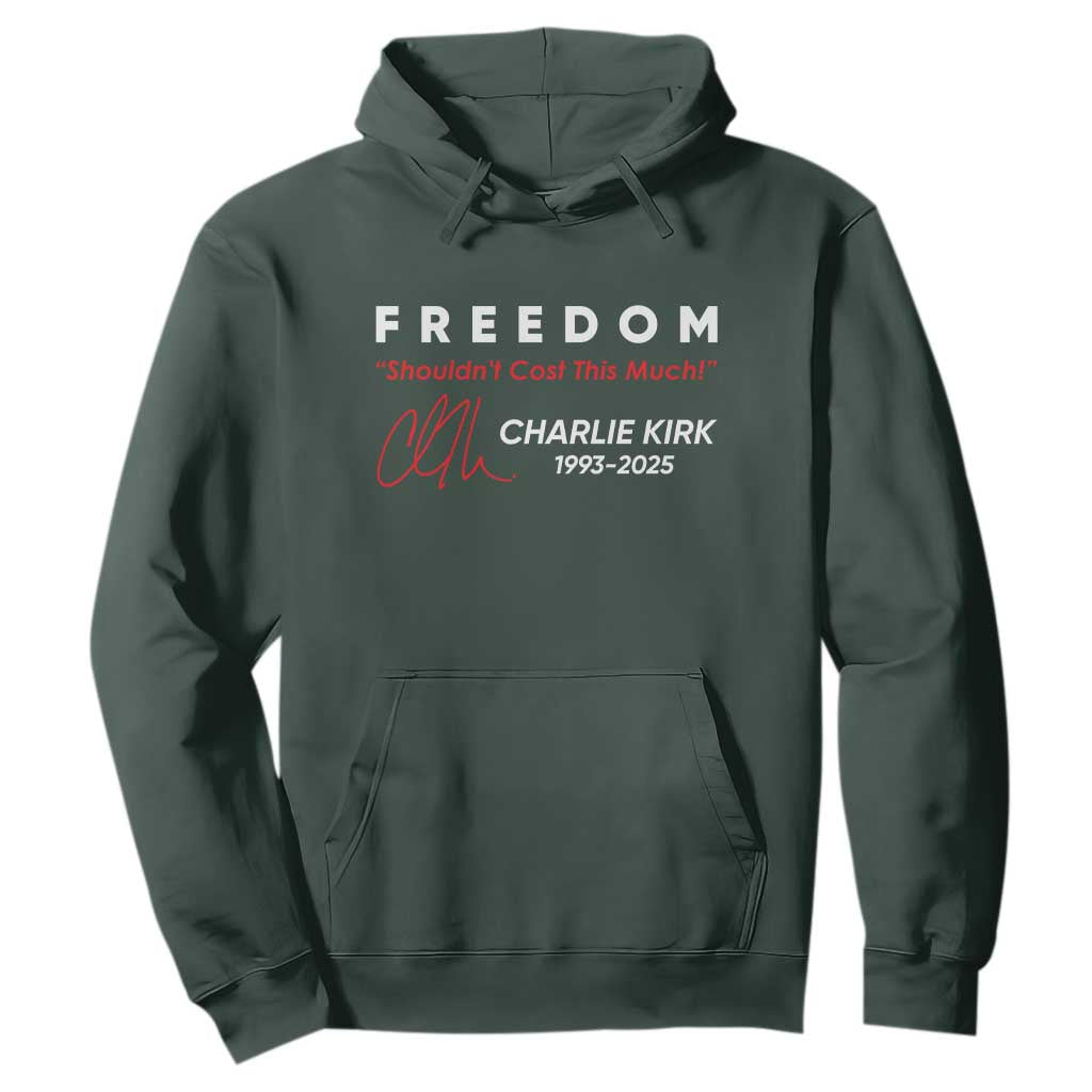 Charlie Kirk Memorial Hoodie Freedom Shouldnt Cost This Much TS10 Dark Forest Green Print Your Wear