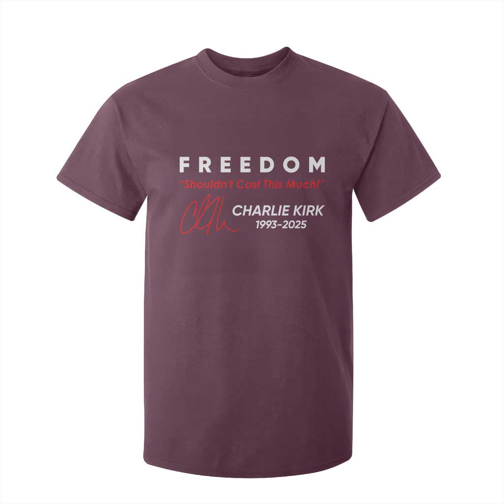 Charlie Kirk Memorial T Shirt For Kid Freedom Shouldnt Cost This Much TS10 Maroon Print Your Wear