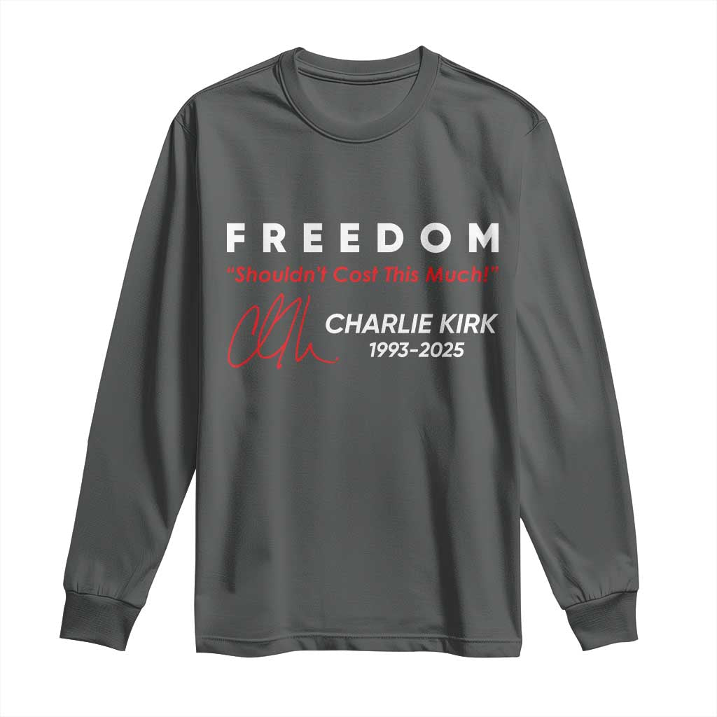 Charlie Kirk Memorial Long Sleeve Shirt Freedom Shouldnt Cost This Much TS10 Dark Heather Print Your Wear