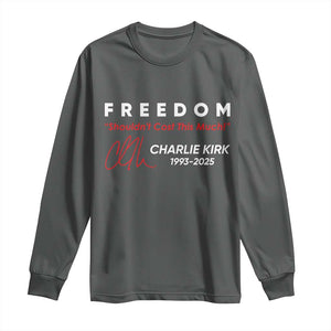 Charlie Kirk Memorial Long Sleeve Shirt Freedom Shouldnt Cost This Much TS10 Dark Heather Print Your Wear