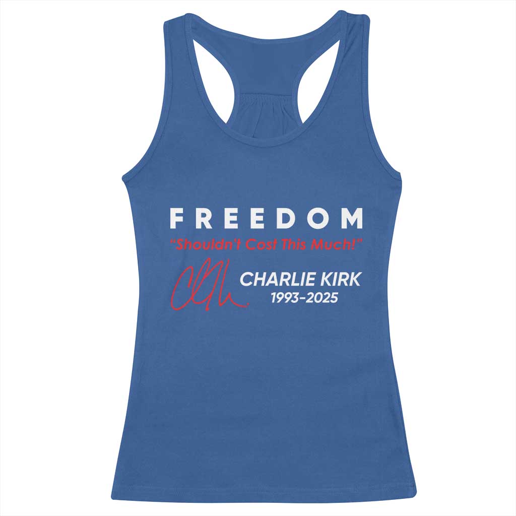 Charlie Kirk Memorial Racerback Tank Top Freedom Shouldnt Cost This Much TS10 Royal Blue Print Your Wear