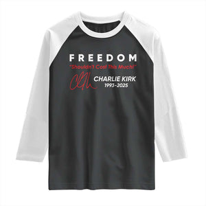 Charlie Kirk Memorial Raglan Shirt Freedom Shouldnt Cost This Much TS10 Black White Print Your Wear