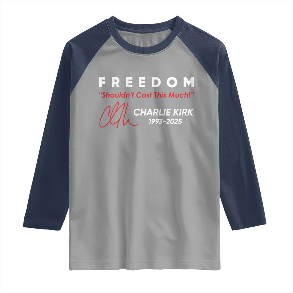 Charlie Kirk Memorial Raglan Shirt Freedom Shouldnt Cost This Much TS10 Sport Gray Navy Print Your Wear