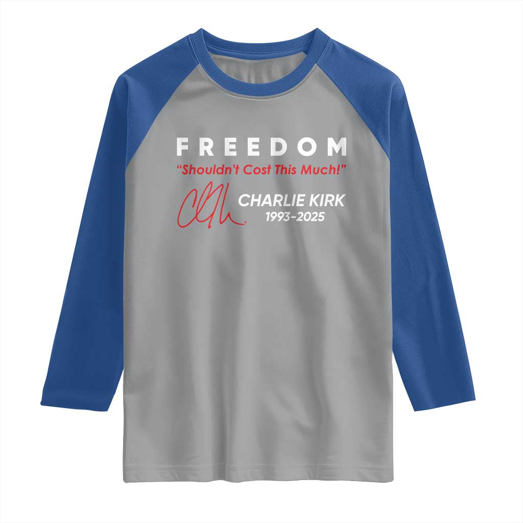 Charlie Kirk Memorial Raglan Shirt Freedom Shouldnt Cost This Much TS10 Sport Gray Royal Print Your Wear
