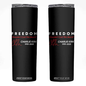 Charlie Kirk Memorial Skinny Tumbler Freedom Shouldnt Cost This Much TS10 Black Print Your Wear