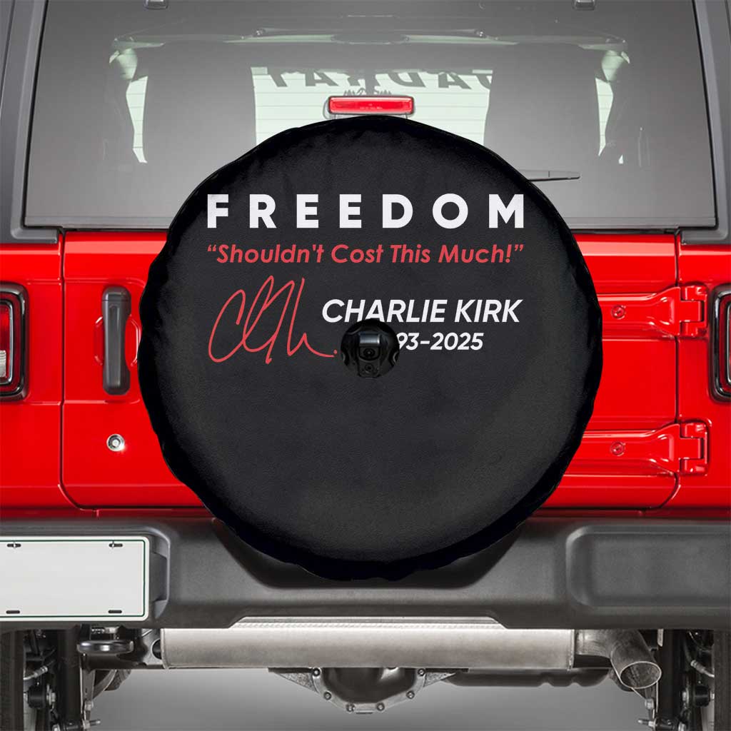 Charlie Kirk Memorial Spare Tire Cover Freedom Shouldnt Cost This Much TS10 Black Print Your Wear