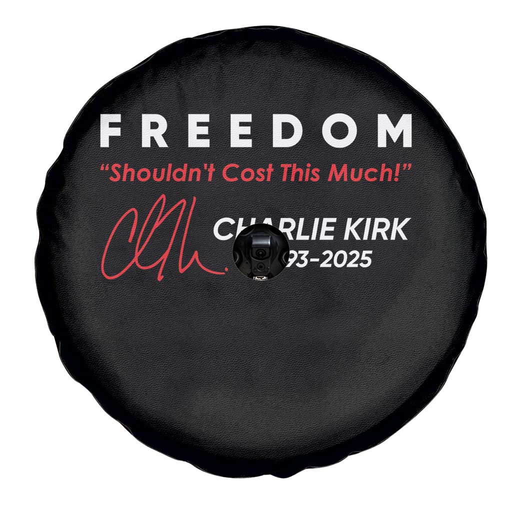 Charlie Kirk Memorial Spare Tire Cover Freedom Shouldnt Cost This Much TS10 Print Your Wear