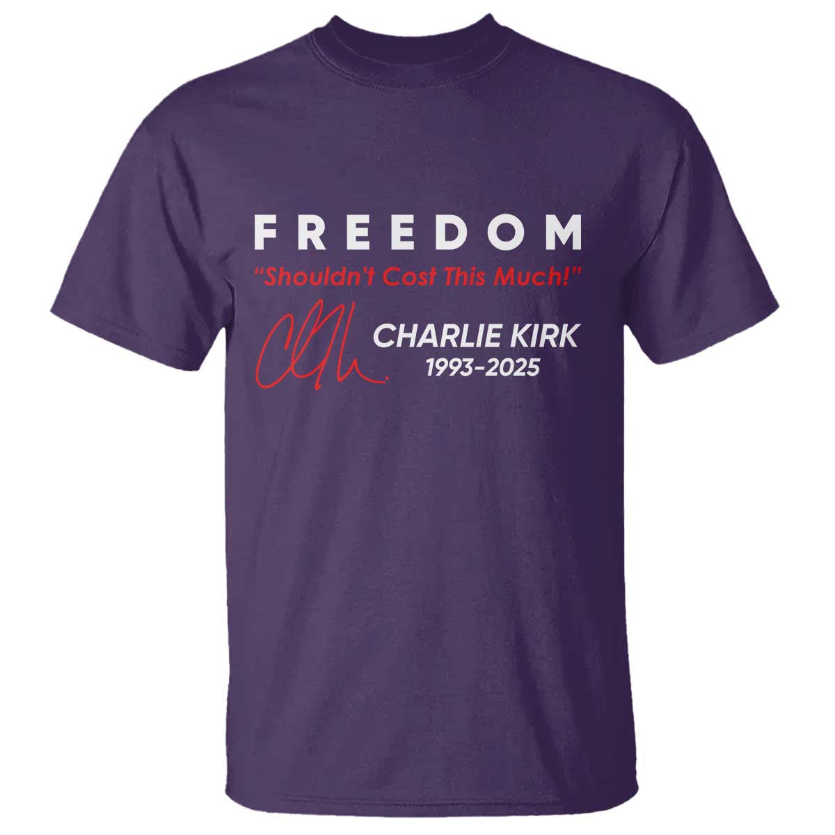 Charlie Kirk Memorial T Shirt Freedom Shouldnt Cost This Much TS10 Purple Print Your Wear