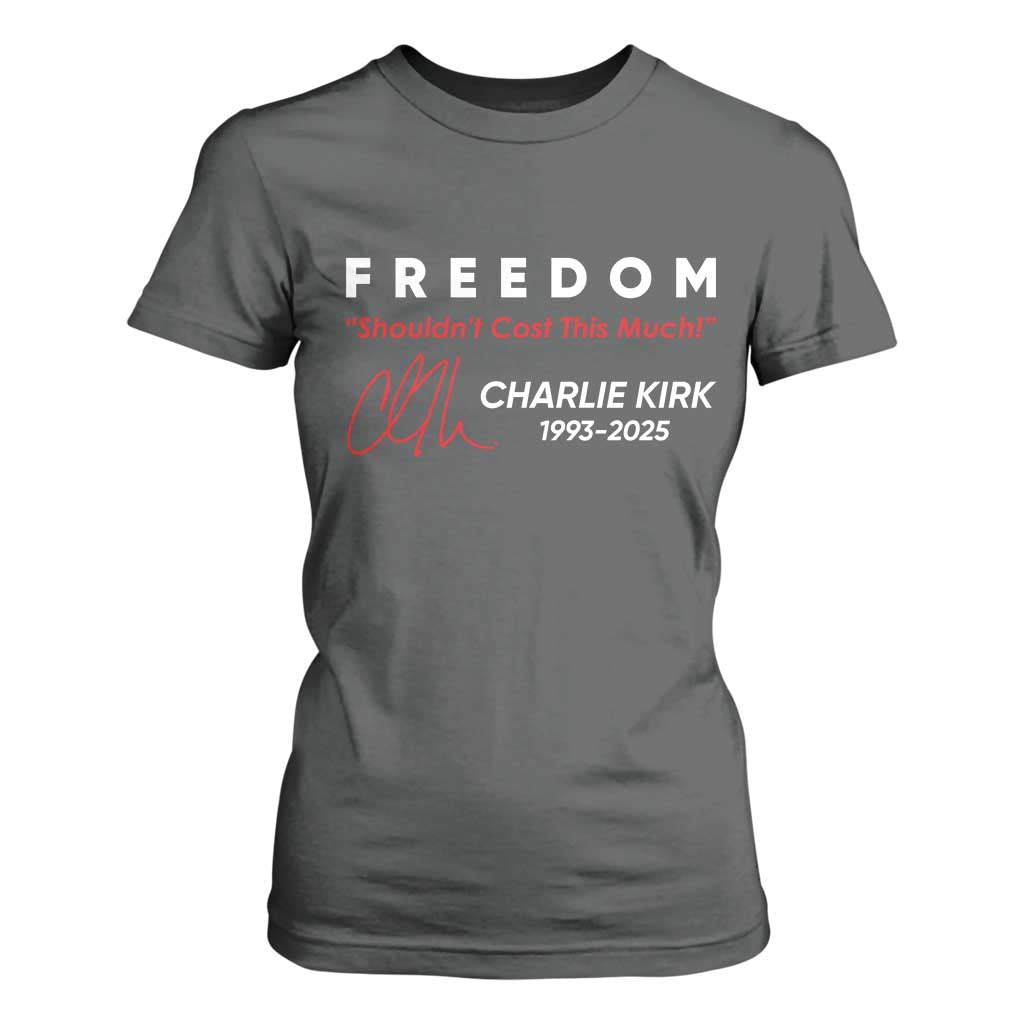 Charlie Kirk Memorial T Shirt For Women Freedom Shouldnt Cost This Much TS10 Dark Heather Print Your Wear