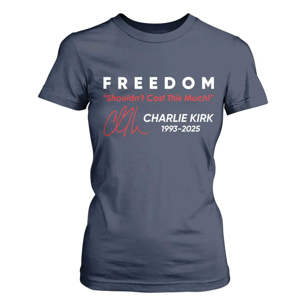 Charlie Kirk Memorial T Shirt For Women Freedom Shouldnt Cost This Much TS10 Navy Print Your Wear