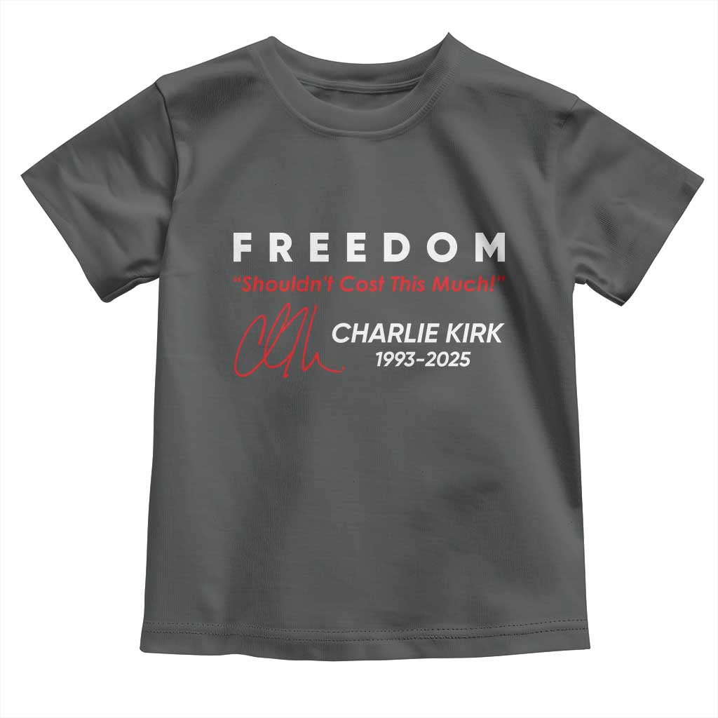 Charlie Kirk Memorial Toddler T Shirt Freedom Shouldnt Cost This Much TS10 Dark Heather Print Your Wear